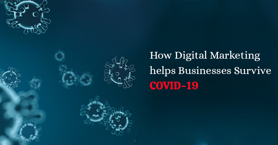 How Digital Marketing helps Businesses Survive COVID-19